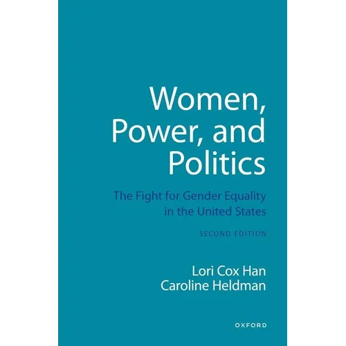 Women, Power, and Politics: The Fight for Gender Equality in the United States - Paperback