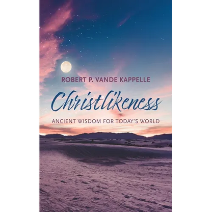 Christlikeness: Ancient Wisdom for Today's World - Paperback