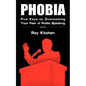 Phobia: Five Keys to Overcoming Your Fear of Public Speaking - Paperback