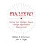 Bullseye!: Hitting Your Strategic Targets Through High-Impact Measurement - Paperback
