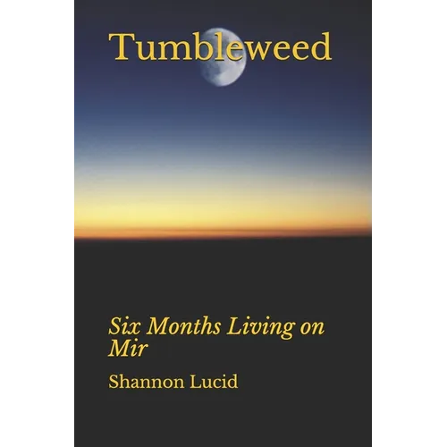 Tumbleweed: Six Months Living on Mir - Paperback
