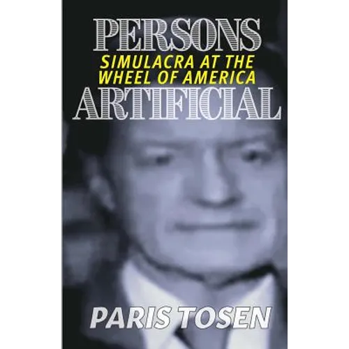 Persons Artificial: Simulacra at the Wheel of America - Paperback