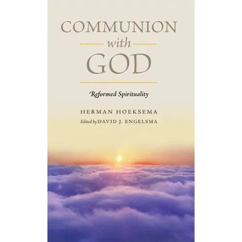 Communion With God (Reformed Spirituality Book 2) - Hardcover