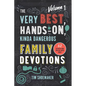 The Very Best, Hands-On, Kinda Dangerous Family Devotions, Volume 1: 52 Activities Your Kids Will Never Forget - Paperback
