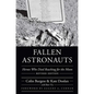 Fallen Astronauts: Heroes Who Died Reaching for the Moon - Hardcover