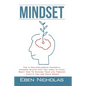 Mindset: The 4 Non Apologetic Powerful Mindset Shifts That You Need To Make Right Now To Change Your Life Forever Even if You Are Dead Broke - Paperback