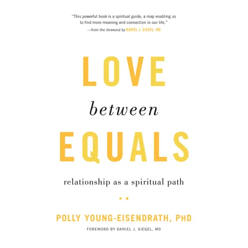 Love Between Equals: Relationship as a Spiritual Path - Paperback