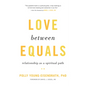 Love Between Equals: Relationship as a Spiritual Path - Paperback