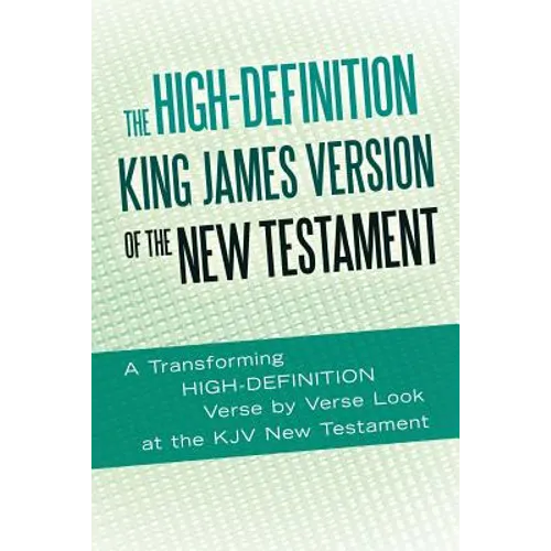 The High-Definition King James Version of the New Testament: An HD Look at the KJV of the Bible - Paperback