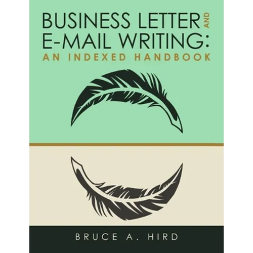 Business Letter and E-mail Writing: An Indexed Handbook - Paperback