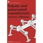 Robots and Automated Manufacture - Hardcover