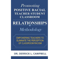 Promoting Positive Racial Teacher Student Classroom Relationships: Methodology - Paperback