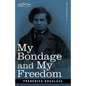 My Bondage and My Freedom - Paperback