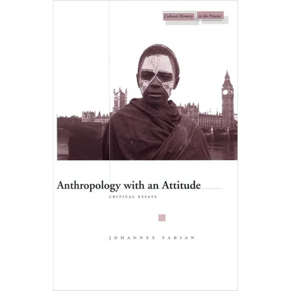 Anthropology with an Attitude: Critical Essays - Paperback