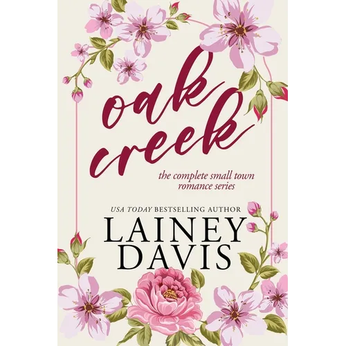 Oak Creek: The Complete Small-town Romance Series - Paperback