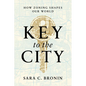 Key to the City: How Zoning Shapes Our World - Hardcover