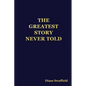 The Greatest Story Never Told - Paperback