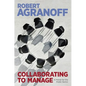 Collaborating to Manage: A Primer for the Public Sector - Paperback