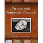 Etching with Permeable Grounds - Paperback