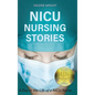 NICU Nursing Stories: A Day in the Life of a NICU Nurse - Hardcover