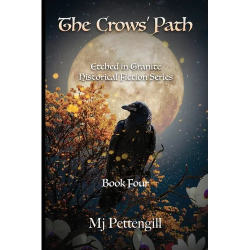 The Crows' Path: Etched in Granite Historical Fiction Series Book Four - Paperback