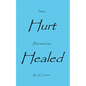 I Was Hurt But Now I Am Healed - Paperback