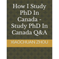 How I Study PhD In Canada -Study PhD In Canada Q&A - Paperback