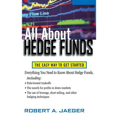 All about Hedge Funds: The Easy Way to Get Started - Hardcover