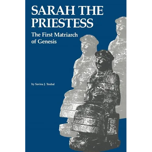 Sarah the Priestess: The First Matriarch of Genesis - Paperback