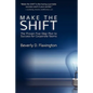 Make the SHIFT: The Proven Five-Step Plan to Success for Corporate Teams - Paperback