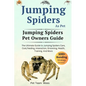Jumping Spiders as Pet: The Ultimate Guide to Jumping Spiders Care, Cost, Feeding, Interaction, Grooming, Health Training and More - Paperback