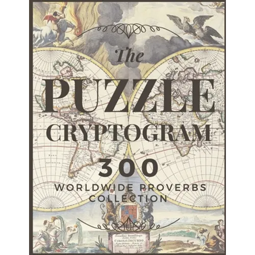 Puzzle Cryptogram: Worldewide Proverbs Collection - Cryptograms Solving Puzzle Books for Adults and Seniors Large Print 8.5"x11" - Paperback