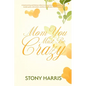 Mom You Must Be Crazy - Paperback
