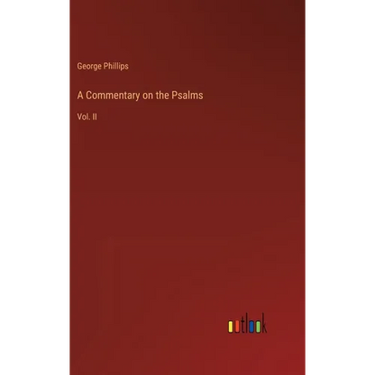 A Commentary on the Psalms: Vol. II - Hardcover