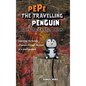 Pepe the Travelling Penguin Goes to Castle Falls: Exploring the Beauty of Nature Through the Eyes of a Small Penguin - Hardcover