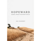 Hopeward: Gospel Grace for Weary Souls - Paperback
