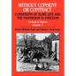 Without Consent or Contract: Conditions of Slave Life and the Transition to Freedom, Technical Papers, Vol. II - Hardcover