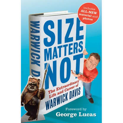 Size Matters Not: The Extraordinary Life and Career of Warwick Davis - Hardcover