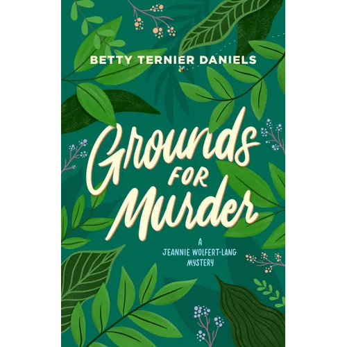 Grounds for Murder: A Jeannie Wolfert-Lang Mystery - Paperback