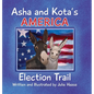 Asha and Kota's America: Election Trail - Hardcover