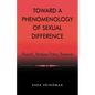 Toward a Phenomenology of Sexual Difference: Husserl, Merleau-Ponty, Beauvoir - Paperback