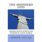 The Shepherd God: Finding Peace, Worth and Purpose in a Busy World - Paperback