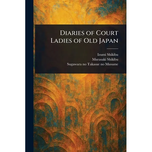 Diaries of Court Ladies of Old Japan - Paperback