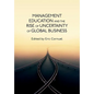 Management Education and the Rise of Uncertainty of Global Business - Hardcover
