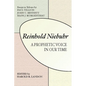 Reinhold Niebuhr: A Prophetic Voice in Our Time - Paperback