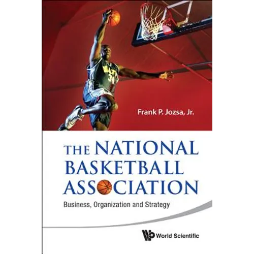 National Basketball Association, The: Business, Organization and Strategy - Hardcover