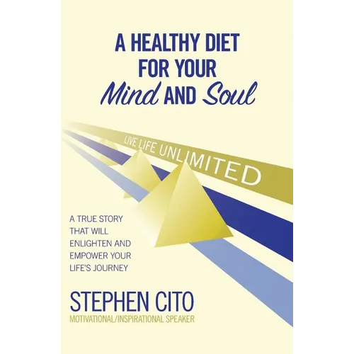 A Healthy Diet for Your Mind and Soul: A True Story That Will Enlighten and Empower Your Life's Journey - Paperback