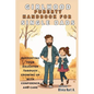 Girlhood Puberty Handbook for SINGLE DADS: Supporting Your Daughter Through Growing Up with Confidence and Care - Paperback