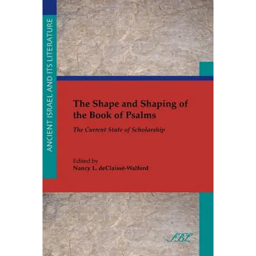 The Shape and Shaping of the Book of Psalms: The Current State of Scholarship - Paperback