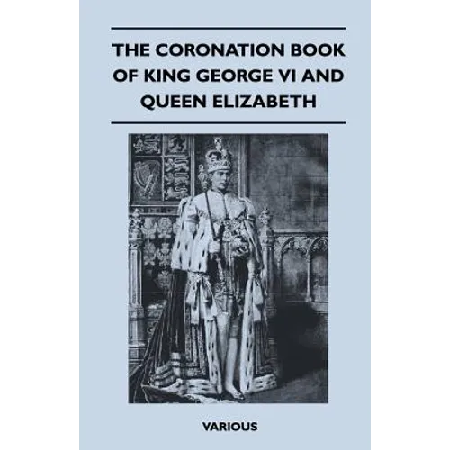 The Coronation Book of King George VI and Queen Elizabeth - Paperback